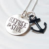 Refuse to Sink | Anchor Necklace