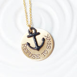 Refuse to Sink | Tattoo Necklace | Anchor Necklace