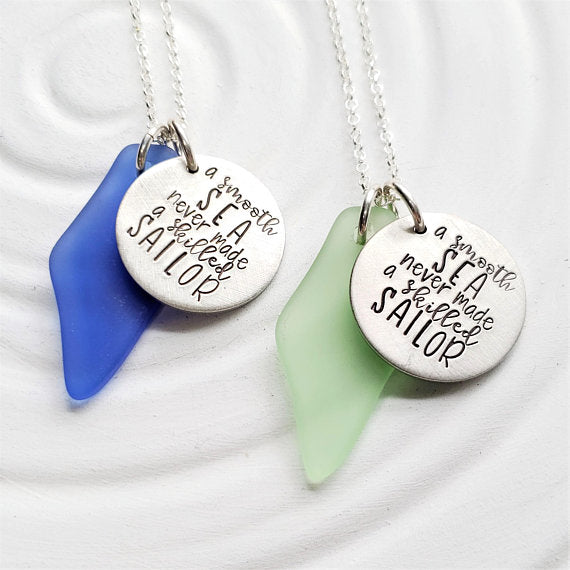 A Smooth Sea Never Made A Skilled Sailor | Sea Glass Necklace