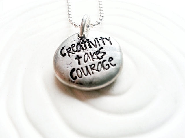 Creativity Takes Courage - Personalized, Hand Stamped Inspirational Jewelry - Inspirational Message Necklace