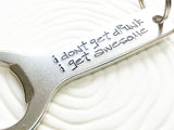 I Don't Get Drunk I Get Awesome | Bottle Opener Keychain | Customize This!