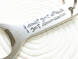 I Don't Get Drunk I Get Awesome | Bottle Opener Keychain | Customize This!