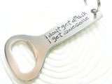 Personalized Aluminum Bottle Opener - Hand Stamped Keychain Bottle Opener - Customized- I Don't Get Drunk I get Awesome - Beer Lover's Gift
