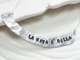 La Vita e Bella | Life is Beautiful | Hand Forged Curved Bar Necklace