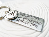 Life Begins at the End of Your Comfort Zone Keychain | Motivational Gift