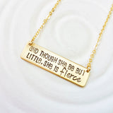 Though She Be But Little She Is Fierce Necklace | Gold Bar Necklace