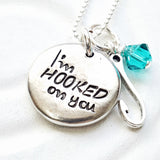 I'm Hooked on You Necklace| Gift for Her