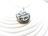Not All Who Wander Are Lost Necklace | Pebble Necklace