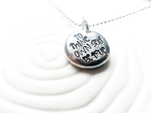 To Thine Own Self Be True Necklace - Personalized, Hand Stamped  Inspirational Jewelry - shakespeare Quote - Inspirational Message Necklace