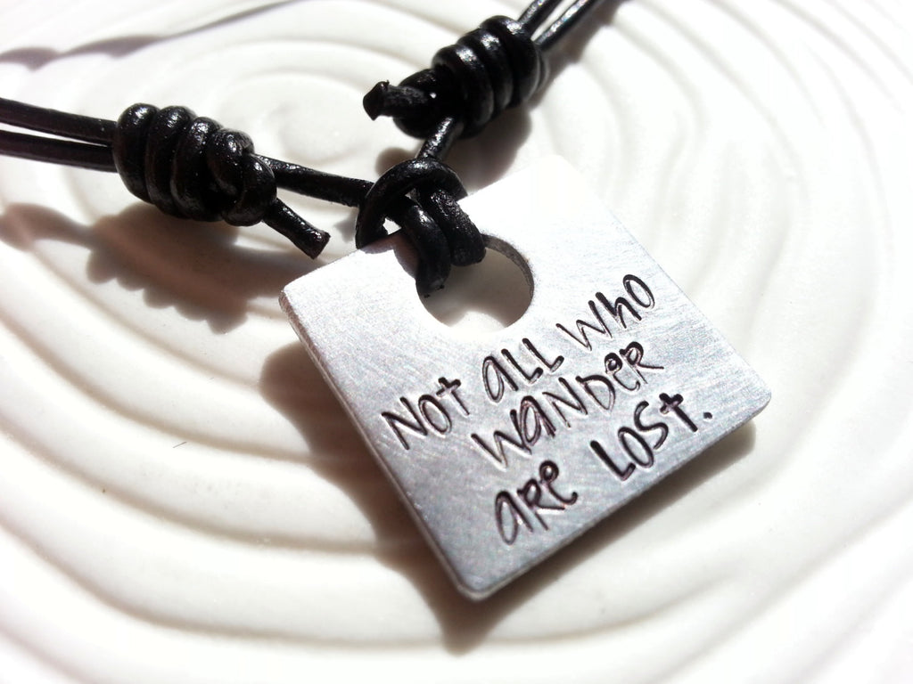 Not All Who Wander Are Lost Leather and Aluminum Necklace - Personalized, Hand Stamped Inspirational Jewelry - Men's Necklace