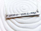 Creativity Takes Courage | ID Bar Necklace | Choose Your Text