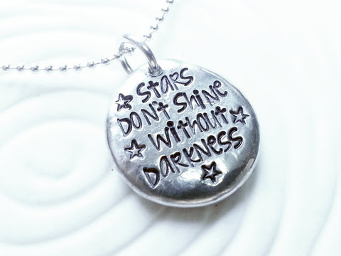 Stars Don't Shine Without Darkness | Inspirational Necklace