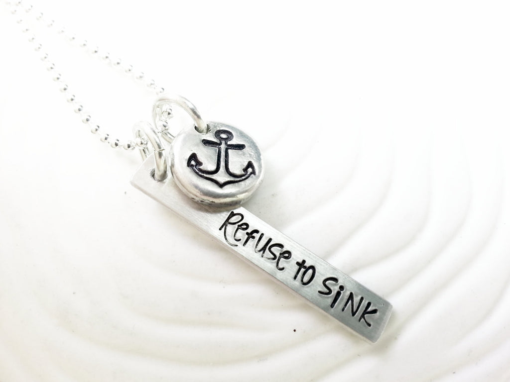 Refuse to Sink - Hand Stamped Personalized Anchor Necklace - Inspirational Jewelry - Nautical Necklace