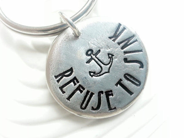 Refuse to Sink - Hand Stamped Personalized Anchor Keychain - Inspirational Gift - Nautical Key Chain