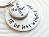 I'd Be Lost Without You | Compass Keychain