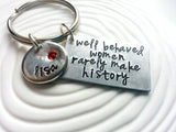 Well Behaved Women Rarely Make History | Pebble and Tag Keychain
