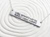 Well Behaved Women Rarely Make History Bar Necklace | Inspirational Message