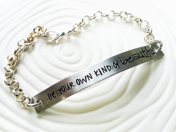 Hand Stamped. Personalized Custom Text Bracelet - Gift for Her - Inspirational Message Bracelet-  Be Your Own Kind of Beautiful - ID Bar
