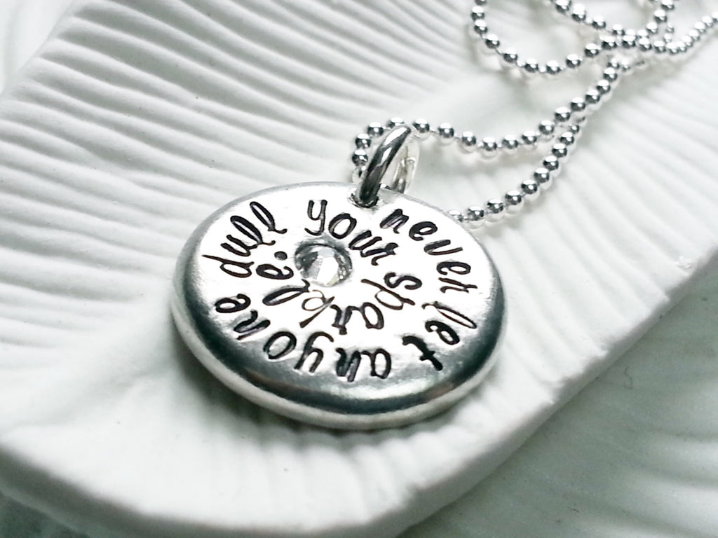 Never Let Anyone Dull Your Sparkle - Hand Stamped, Personalized Message Necklace - Inspirational/ Motivational Jewelry