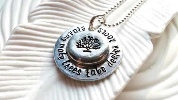 Storms Make Trees Take Deeper Roots - Hand Stamped Inspirational Necklace - Dolly Parton Quote - Motivational Jewelry - Tree Necklace