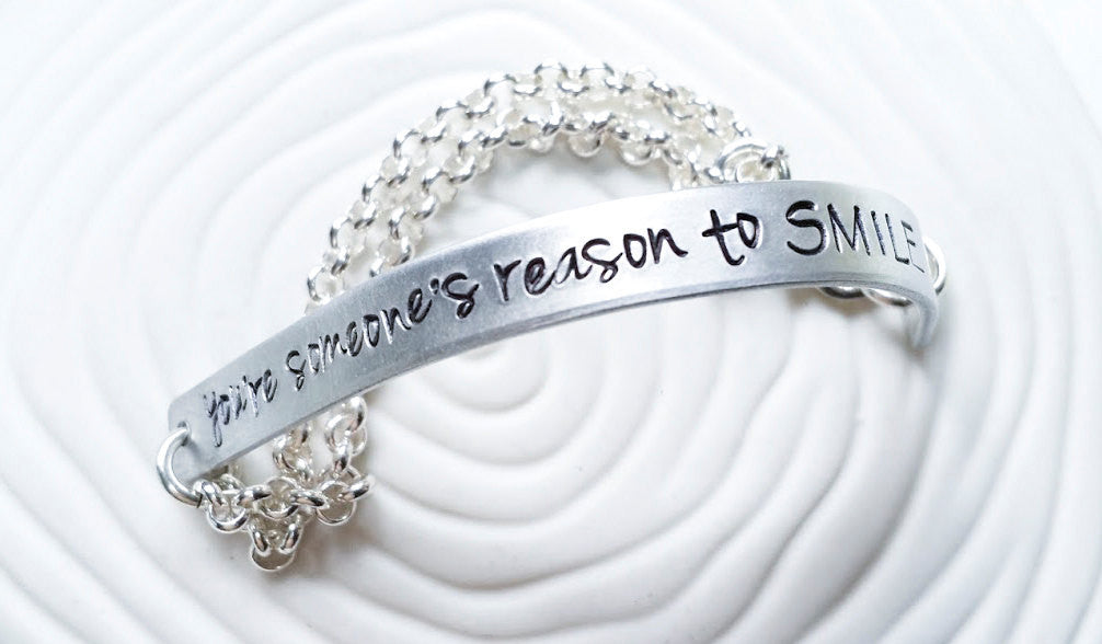 You're Someone's Reason To Smile - Hand Stamped Half Cuff Bracelet - Personalized Jewelry - Cuff and Chain Custom Text Bracelet