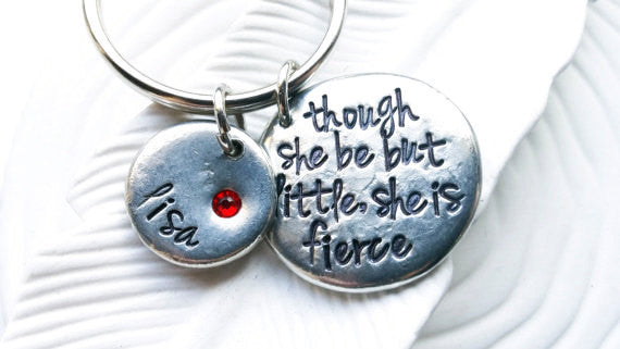Though She Be But Little She Is Fierce Keychain - Shakespeare Quote Keychain -Personalized Hand Stamped Keyring -Motivational Gift for Her -