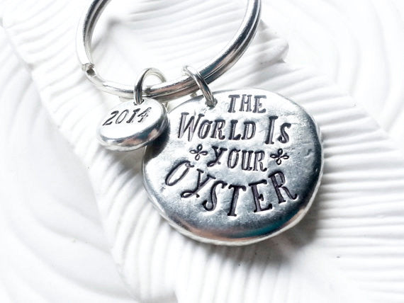The World Is Your Oyster - Personalized Keychain - Hand Stamped Message Keychain - Graduation Gift - Inspirational Gift - Motivational Gift