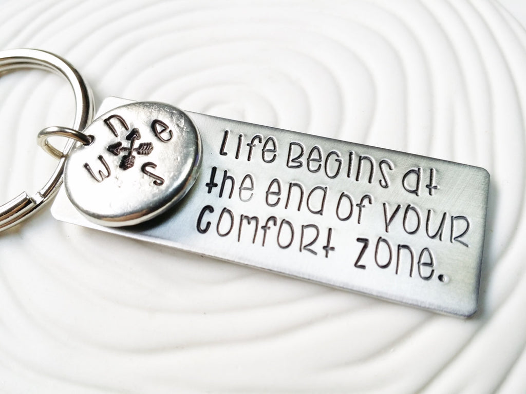 LIfe Begins at the End of Your Comfort Zone- Personalized Keychain - Hand Stamped - Inspirational Gift - Motivational Message Keychain -