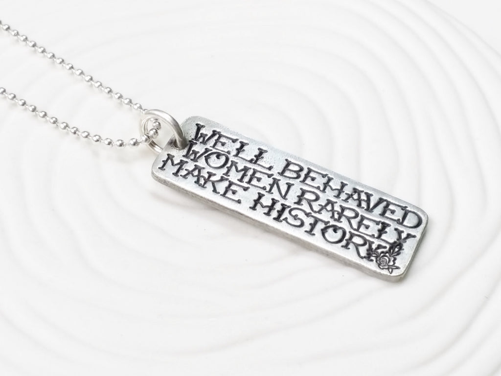 Well Behaved Women Rarely Make History Tag Necklace - Personalized, Hand Stamped Tattoo Necklace - Gift for Her - Tattoo Jewelry