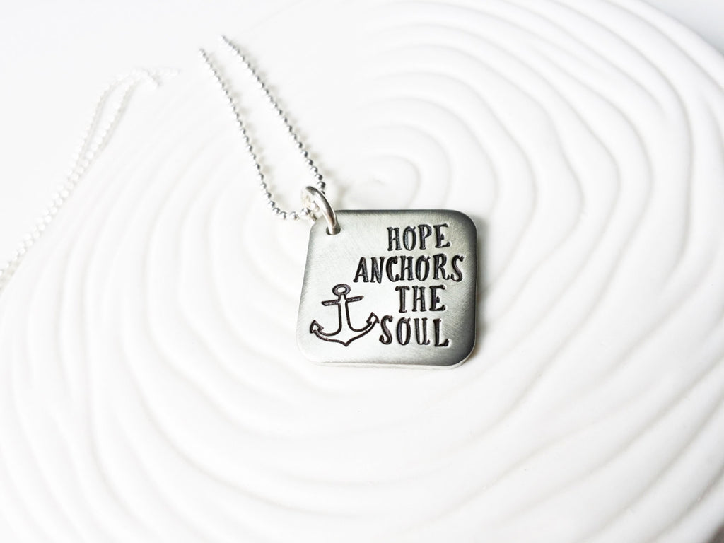 Hope Anchors the Soul - Hand Stamped - Personalized Jewelry - Anchor Necklace - Inspirational Gift - Hand Stamped Necklace - Custom Necklace