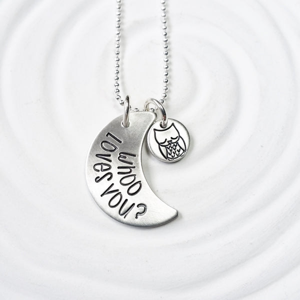 Whoo Loves You? Owl Necklace - Moon Necklace - Hand Stamped, Personalized Jewelry - Owl Always Love You Necklace - Valentine's Day Gift